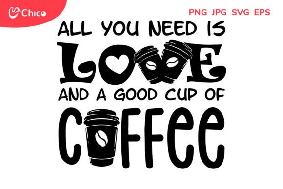 All You Need Is Love and Cup of Coffee: Crafts Graphics
