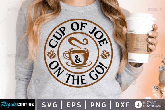 FREE Cup of Joe on the Go Svg Design for Graphics & Crafts