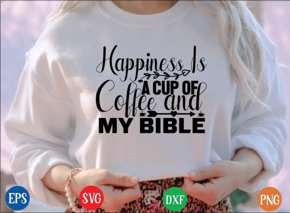 Happiness Is a Cup of Coffee and My Bible T-Shirt Design