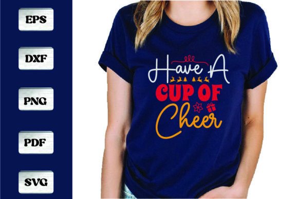 Have a Cup of Cheer T-Shirt Design Graphics Review