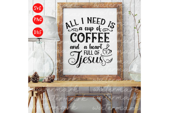 Need a Cup of Coffee and Jesus Christian: Graphics & Crafts