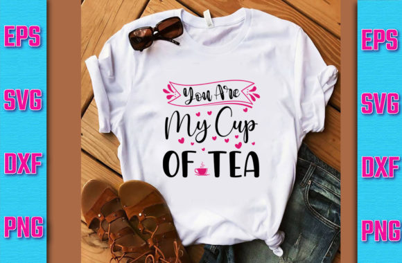Valentine SVG: You Are My Cup of Graphics & T-Shirt Designs